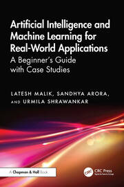 Artificial Intelligence and Machine Learning for Real-World Applications: A Beginner's Guide with Case Studies book cover