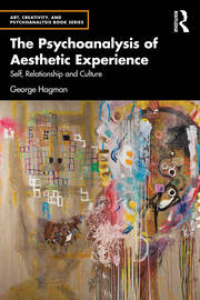 The Psychoanalysis of Aesthetic Experience: Self, Relationship and Culture book cover