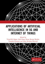 Applications of Artificial Intelligence in 5G and Internet of Things: Proceedings of the 1st International Conference on Applications of AI In 5G And IoT (ICAAI5GI2024), 9–10 August 2024, Greater Noida, India book cover