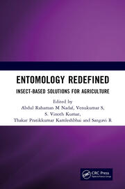 Entomology Redefined: Insect-Based Solutions For Agriculture book cover