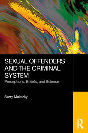 Sexual Offenders and the Criminal System: Perceptions, Beliefs, and Science book cover