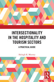 Intersectionality in the Hospitality and Tourism Sectors: A Practical Guide book cover