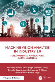 Machine Vision Analysis in Industry 5.0: Fundamentals, Applications, and Challenges book cover