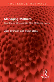 Managing Mothers: Dual Earner Households After Maternity Leave book cover