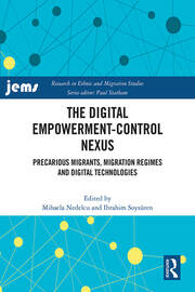 The Digital Empowerment-Control Nexus: Precarious Migrants, Migration Regimes and Digital Technologies book cover