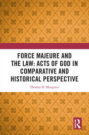 Force Majeure and the Law: Acts of God in Comparative and Historical Perspective book cover