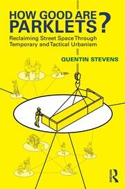 How Good Are Parklets?: Reclaiming Street Space Through Temporary and Tactical Urbanism book cover