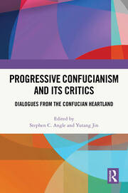 Progressive Confucianism and its Critics: Dialogues from the Confucian Heartland book cover