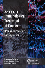 Advances in Immunological Treatment of Cancer: Cellular Mechanism and Regulations book cover