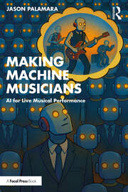Making Machine Musicians: AI for Live Musical Performance book cover