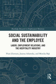 Social Sustainability and the Employee: Labor, Employment Relations, and the Hospitality Industry book cover