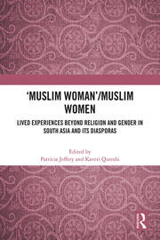 'Muslim Woman'/Muslim women: Lived Experiences beyond Religion and Gender in South Asia and Its Diasporas book cover
