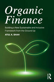 Organic Finance: Building a New Sustainable and Inclusive Framework from the Ground Up book cover