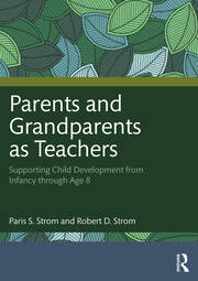 Parents and Grandparents as Teachers: Supporting Child Development from Infancy through Age 8 book cover