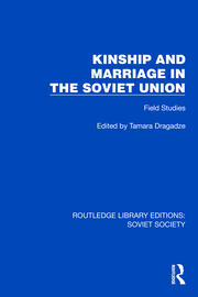 Kinship and Marriage in the Soviet Union: Field Studies book cover