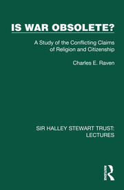 Is War Obsolete?: A Study of the Conflicting Claims of Religion and Citizenship book cover