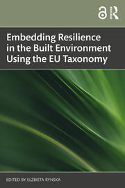 Embedding Resilience in the Built Environment Using the EU Taxonomy book cover