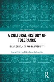 A Cultural History of Tolerance: Ideas, Conflicts, and Protagonists book cover
