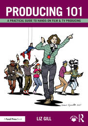 Producing 101: A Practical Guide to Hands-On Film & TV Producing book cover