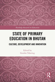 State of Primary Education in Bhutan: Culture, Development and Innovation book cover