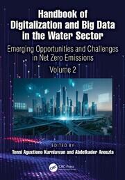 Handbook of Digitalization and Big Data in the Water Sector: Emerging Opportunities and Challenges in Net Zero Emissions (Volume 2) book cover