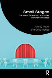 Small Stages: Cabinets, Dioramas, and other Tiny Performances book cover