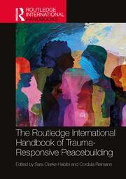 The Routledge International Handbook of Trauma-Responsive Peacebuilding book cover