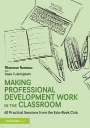 Making Professional Development Work in the Classroom: 40 Practical Sessions from the Edu-Book Club book cover