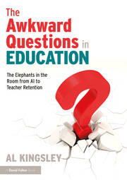 The Awkward Questions in Education: The Elephants in the Room from AI to Teacher Retention book cover