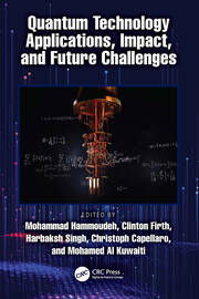 Quantum Technology Applications, Impact, and Future Challenges book cover