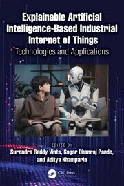 Explainable Artificial Intelligence-based Industrial Internet of Things: Technologies and Applications book cover