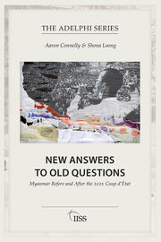 New Answers to Old Questions: Myanmar Before and After the 2021 Coup d’État book cover