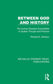 Between God and History: The Human Situation Exemplified in Quaker Thought and Practice book cover
