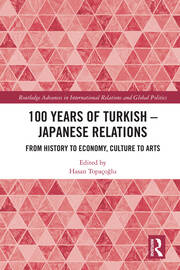 100 Years of Turkish-Japanese Relations: From History to Economy, Culture to Art book cover
