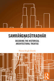 Samrāṅgṇasūtradhār: Decoding the Historical Architectural Treatise book cover
