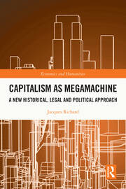 Capitalism as Megamachine: A New Historical, Legal and Political Approach book cover