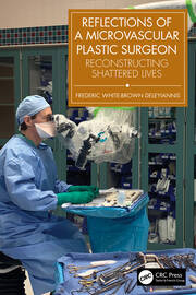 Reflections of a Microvascular Plastic Surgeon: Reconstructing Shattered Lives book cover