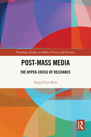 Post-Mass Media: The Hyper-Crisis of Relevance book cover