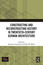 Constructing and Reconstructing History in Twentieth-Century German Architecture book cover