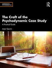The Craft of the Psychodynamic Case Study: A Practical Guide book cover