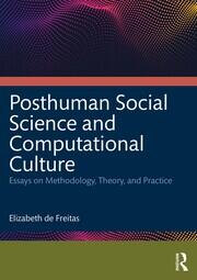 Posthuman Social Science and Computational Culture: Essays on Methodology, Theory and Practice book cover