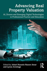 Advancing Real Property Valuation: AI, Drones and Emerging Digital Technologies in Professional Practice and Education book cover