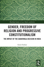 Gender, Freedom of Religion and Progressive Constitutionalism: The Impact of the Sabarimala Decision in India book cover