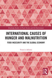 International Causes of Hunger and Malnutrition: Food Insecurity and the Global Economy book cover