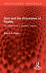 God and the Processes of Reality: Foundations of a Credible Theism book cover