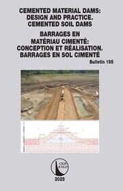 Cemented Material Dams: Design and Practice. Cemented Soil Dams / Barrages en Matériau Cimenté: Conception et Réalisation. Barrages en sol cimenté book cover