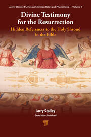 Divine Testimony for the Resurrection: Hidden References to the Holy Shroud in the Bible book cover