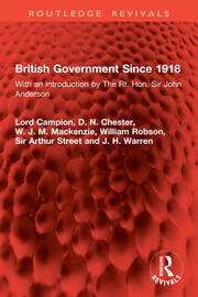 British Government Since 1918: With an Introduction by The Rt. Hon. Sir John Anderson book cover