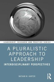 A Pluralistic Approach to Leadership: Interdisciplinary Perspectives book cover