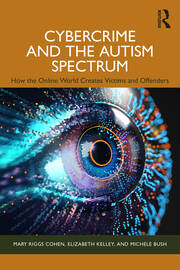 Cybercrime and the Autism Spectrum: How the Online World Creates Victims and Offenders book cover
